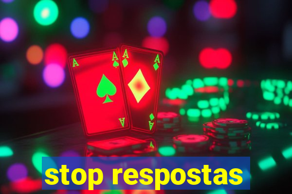 stop respostas